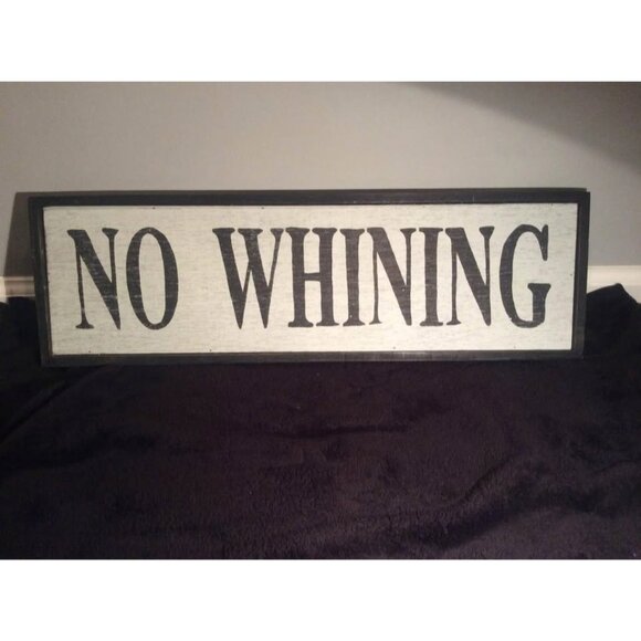 No Whining Motivational Sign - Picture 1 of 1